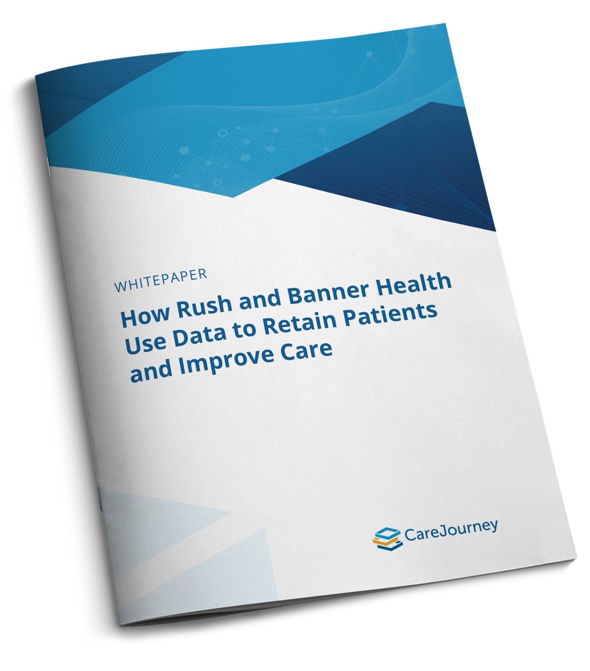 Whitepaper: How Rush and Banner Health Use Data to Retain Patients and Improve Care